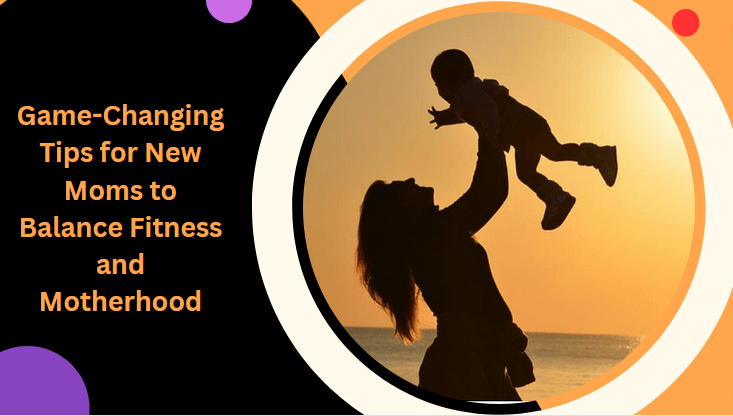 how to balance fitness and motherhood